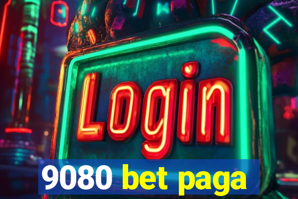 9080 bet paga